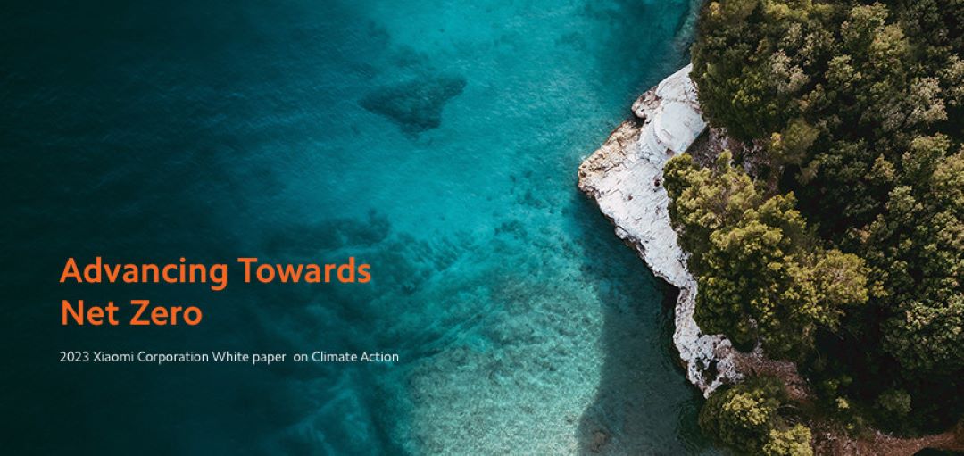 Tập đoàn Xiaomi phát hành Sách Trắng đầu tiên về Chương trình hành động vì khí hậu